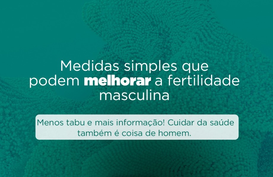 infertilidade-masculina-cuidados-simples-do-homem-dra-isabela-siqueira-medica-fertilidade-reproducao-humana-fiv-fertilizacao-in-vitro-dourados-ms