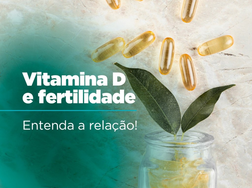 vitamina-d-fertilidade-dra-isabela-siqueira-clinica-reproducao-humana-fiv-fertilizacao-in-vitro-dourados-ms